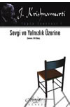 Sevgi ve Yalnızlık Üzerine - Jiddu Krishnamurti